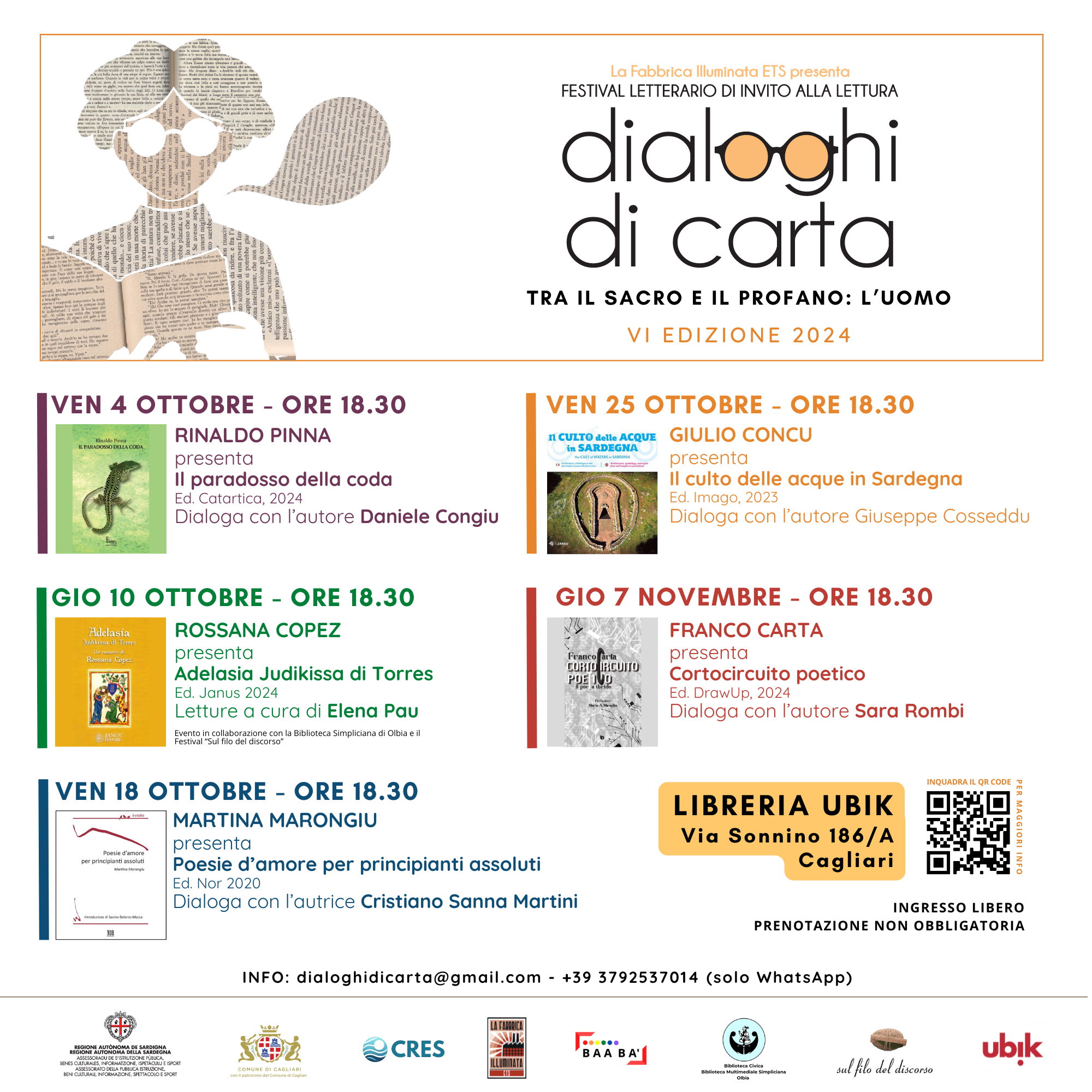 Dopo una breve pausa ripartono gli appuntamenti autunnali!
Tra gli ospiti poeti e scrittori del panorama isolano che presenteranno i loro libri alla libreria Ubik di Cagliari!
Ti aspettiamo il 4,10,18,25 ottobre e 7 novembre sempre dalle 18.30!

Info: ingresso libero - prenotazione non obbligatoria
Contatti: dialoghidicarta@gmail.com - +39 3792537014 (solo WhatsApp)