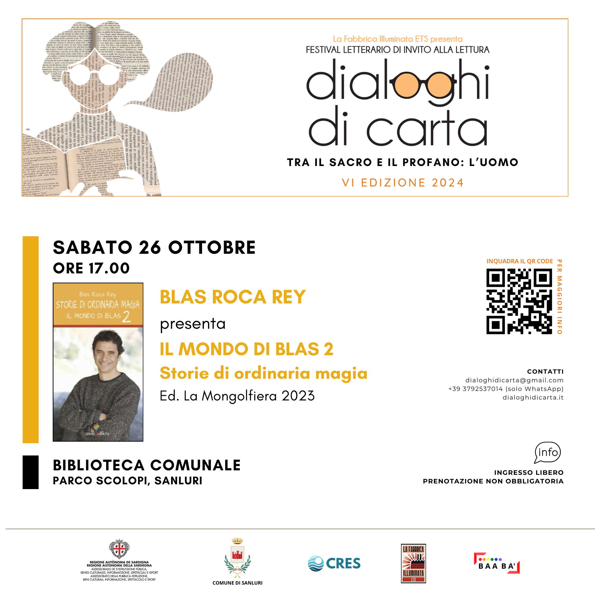 Dialoghi di carta si sposta a Sanluri per un appuntamento speciale!
Sabato 26 ottobre, il regista e attore Blas Roca Rey presenterà il suo ultimo libro IL MONDO DI BLAS 2. Storie di ordinaria magia.
Vi aspettiamo alle ore 17.00 alla Biblioteca Comunale di Sanluri (Parco Scolopi).